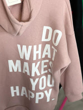 Load image into Gallery viewer, Do What Makes You Happy Sweatshirt
